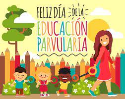 Día de la Educación Parvularia y del (la) Educador (a) de Párvulos Día de la Educación Parvularia y del (la) Educador (a) de Párvulos