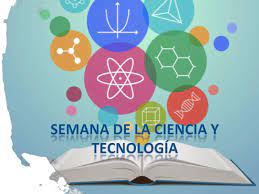 Semana de la Ciencia y Tecnología Semana de la Ciencia y Tecnología